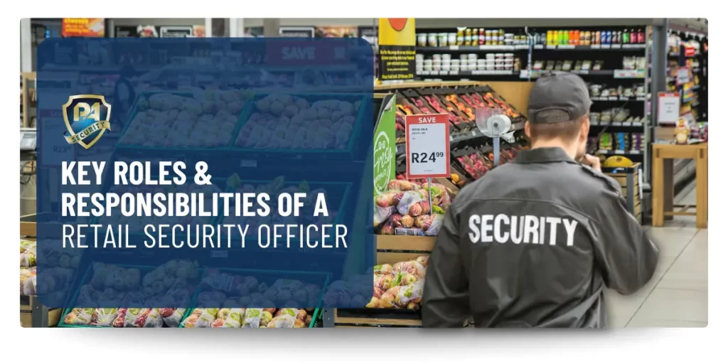 Key roles and responsibilities of a retail security officer